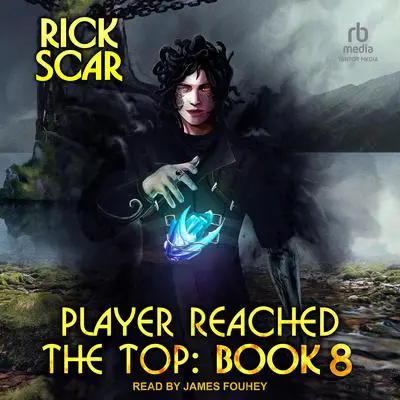 Player Reached the Top: Book 8 Audibook, by Rick Scar