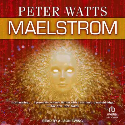 Maelstrom Audibook, by Peter Watts