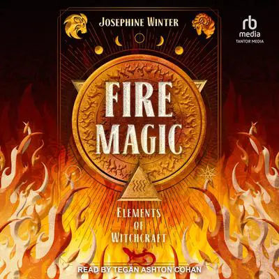 Fire Magic Audibook, by Josephine Winter