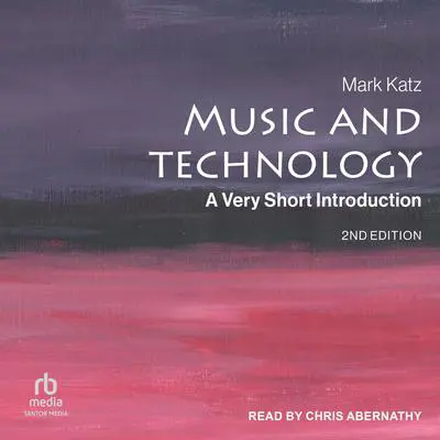 Music and Technology: A Very Short Introduction, 2nd Edition Audibook, by Mark Katz
