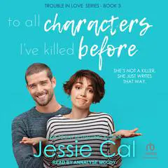 To All Characters I’ve Killed Before Audibook, by Jessie Cal