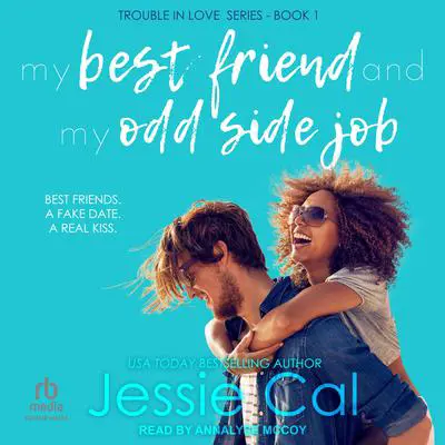 My Best Friend and My Odd Side Job Audibook, by Jessie Cal