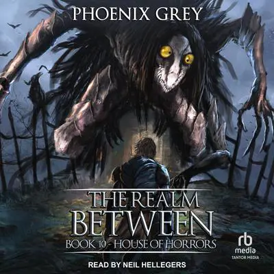 The Realm Between: House of Horrors Audibook, by Phoenix Grey