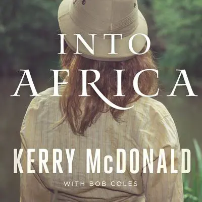 Into Africa Audibook, by Kerry McDonald