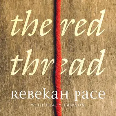 The Red Thread Audibook, by Rebekah Pace