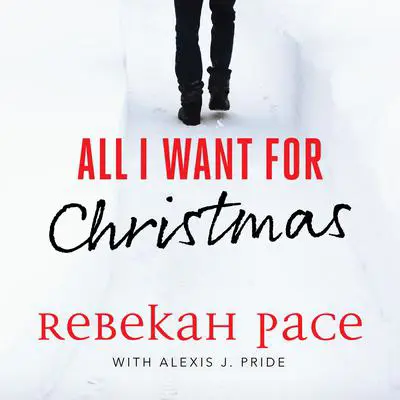All I Want for Christmas Audibook, by Rebekah Pace