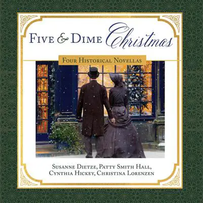 Five and Dime Christmas: Four Historical Novellas Audibook, by Cynthia Hickey