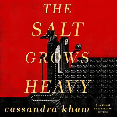 The Salt Grows Heavy Audibook, by Cassandra Khaw