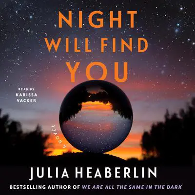 Night Will Find You: A Novel Audibook, by Julia Heaberlin