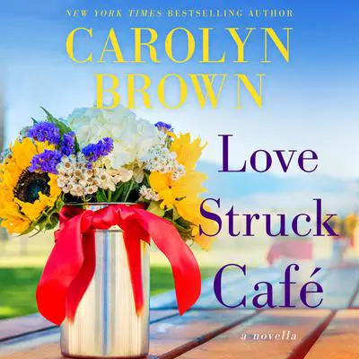 Love Struck Café Audibook, by Carolyn Brown