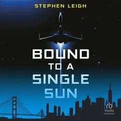 Bound to a Single Sun Audibook, by Stephen W. Leigh
