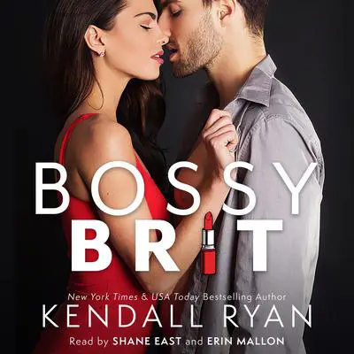Bossy Brit Audibook, by Kendall Ryan