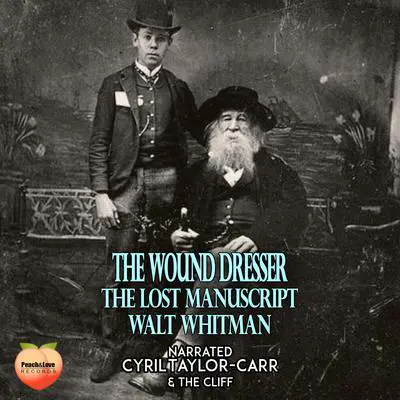 The Wound Dresser Audibook, by Walt Whitman