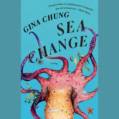 Sea Change: A Novel Audibook, by Gina Chung