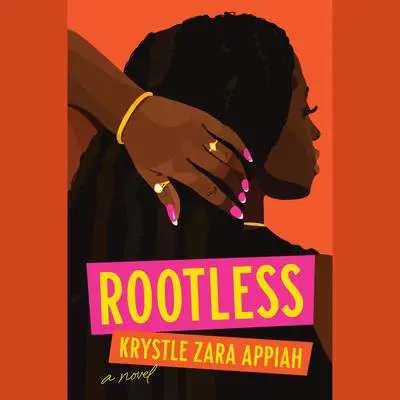 Rootless: A Novel Audibook, by Krystle Zara Appiah