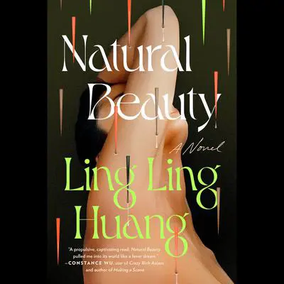 Natural Beauty: A Novel Audibook, by Ling Ling Huang