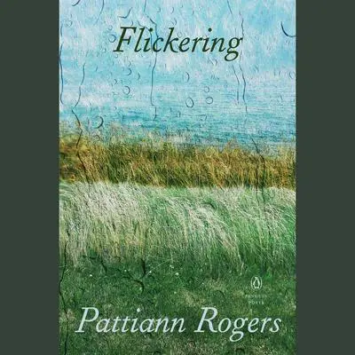 Flickering Audibook, by Pattiann Rogers