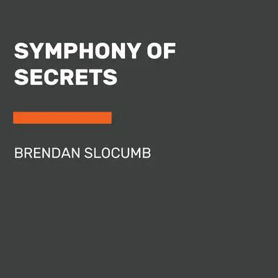 Symphony of Secrets Audibook, by Brendan Slocumb