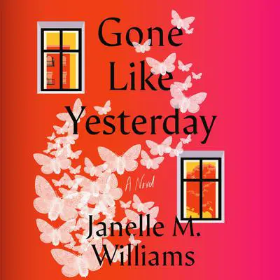 Gone Like Yesterday: A Novel Audibook, by Janelle M. Williams