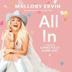 All In: A Vision for Living Fully Every Day Audibook, by Mallory Ervin