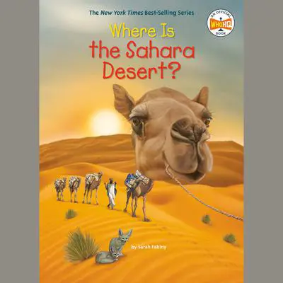Where Is the Sahara Desert? Audibook, by Sarah Fabiny