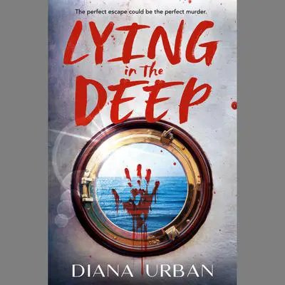 Lying in the Deep Audibook, by Diana Urban