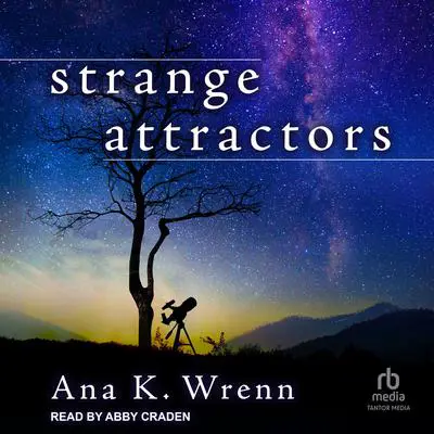Strange Attractors Audibook, by Ana K. Wrenn