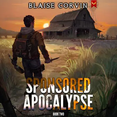 Sponsored Apocalypse 2: A LitRPG Adventure Audibook, by Blaise Corvin
