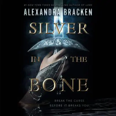 Silver in the Bone Audibook, by Alexandra Bracken