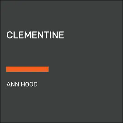 Clementine Audibook, by Ann Hood