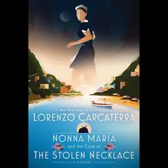 Nonna Maria and the Case of the Stolen Necklace: A Novel Audibook, by Lorenzo Carcaterra