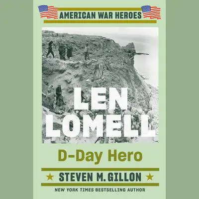 Len Lomell: D-Day Hero Audibook, by Steven M. Gillon