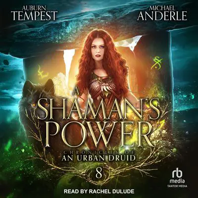 A Shaman’s Power Audibook, by Michael Anderle