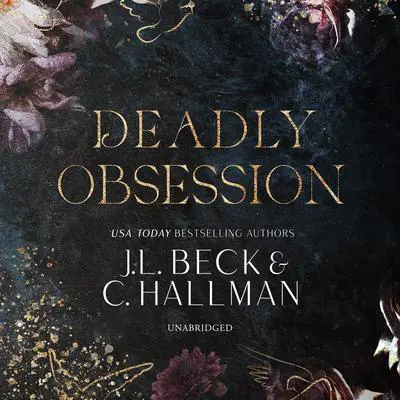 Deadly Obsession: A Mafia Romance Audibook, by J. L. Beck