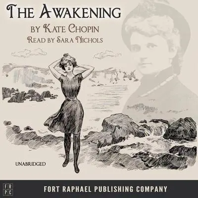 The Awakening - Unabridged Audibook, by Kate Chopin
