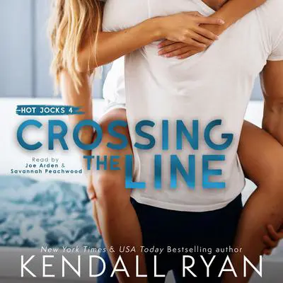 Crossing the Line Audibook, by Kendall Ryan