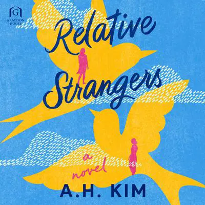 Relative Strangers Audibook, by A.H. Kim
