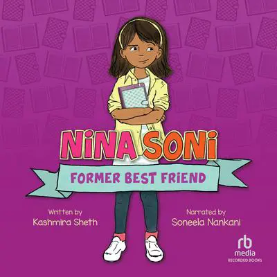 Nina Soni, Former Best Friend Audibook, by Kashmira Sheth