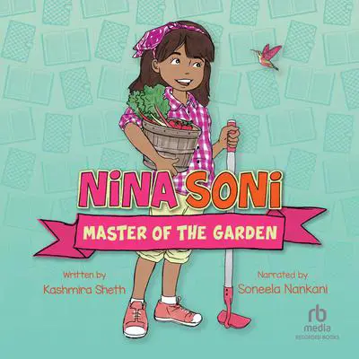 Nina Soni, Master of the Garden Audibook, by Kashmira Sheth