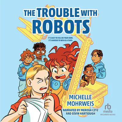 The Trouble with Robots Audibook, by Michelle Mohrweis