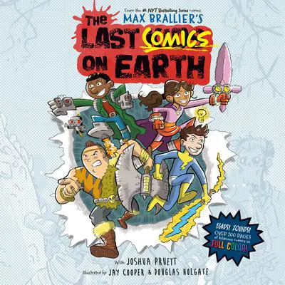 The Last Comics on Earth: From the Creators of The Last Kids on Earth Audibook, by Max Brallier