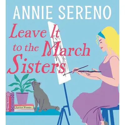 Leave It to the March Sisters Audibook, by Annie Sereno