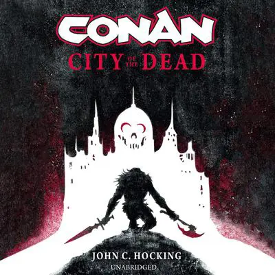 Conan: City of the Dead Audibook, by John C. Hocking