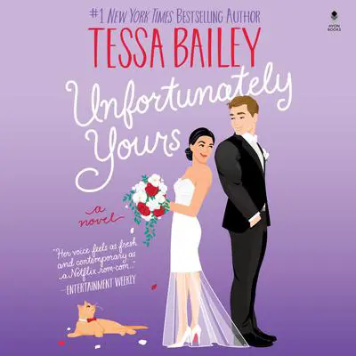 Unfortunately Yours: A Novel Audibook, by Tessa Bailey