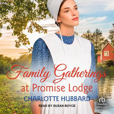 Family Gatherings at Promise Lodge Audibook, by Charlotte Hubbard