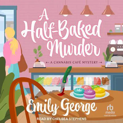 A Half-Baked Murder Audibook, by Emily George