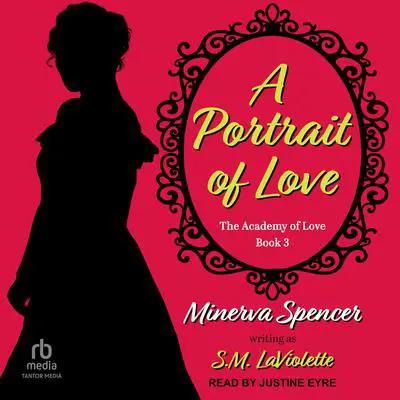 A Portrait of Love Audibook, by Minerva Spencer
