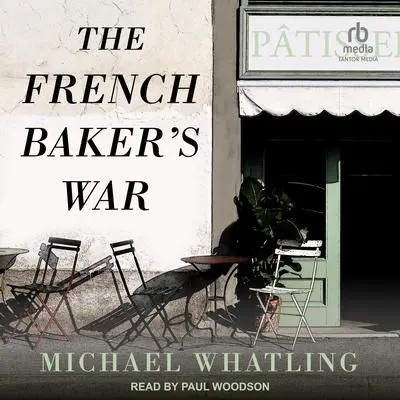 The French Baker's War Audibook, by Michael Whatling