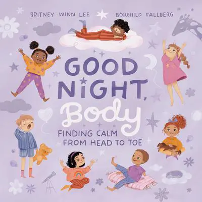 Good Night, Body: Finding Calm from Head to Toe Audibook, by Britney Winn Lee