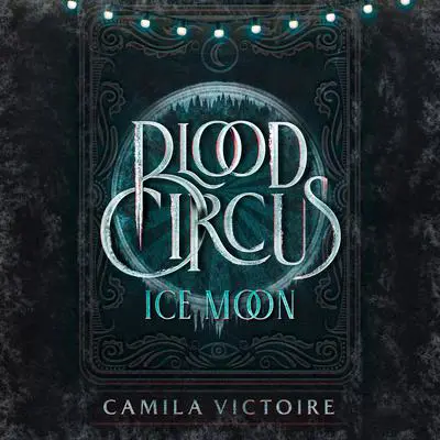 Ice Moon Audibook, by Camila Victoire